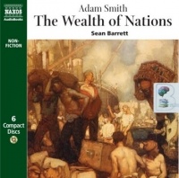 The Wealth of Nations written by Adam Smith performed by Sean Barrett on CD (Abridged)